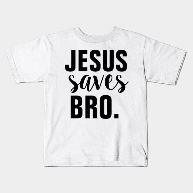 Jesus Saves Bro - Christian Kids T-Shirt by ChristianShirtsStudios